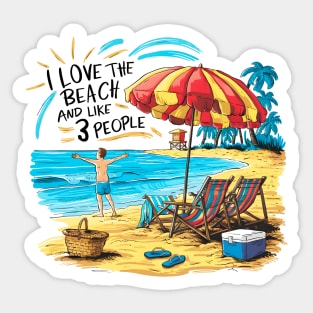 I love the beach and like 3 people, fun summer vacation travel memes tee 3 Sticker